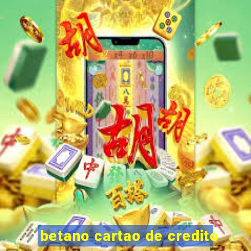 betano cartao de credito